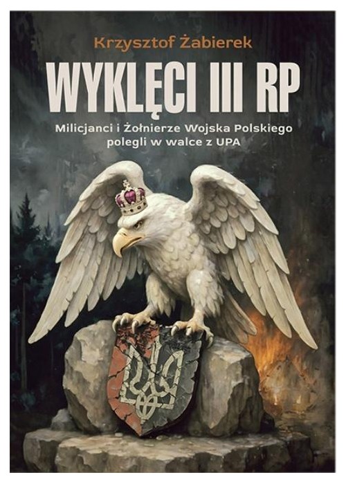 Wyklęci III RP. Milicjanci i Żołnierze Wojska...
