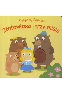 Dotykamy bajeczek. Zlotowłosa i trzy misie