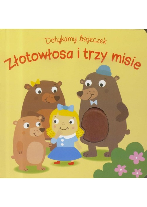 Dotykamy bajeczek. Zlotowłosa i trzy misie