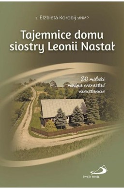 Tajemnice domu s. Leonii Nastał