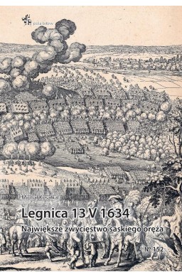 Legnica 13 V 1634. Największe zwycięstwo...
