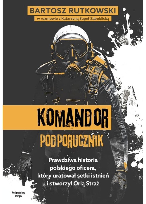 Komandor Podporucznik. Prawdziwa historia...