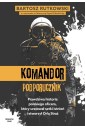 Komandor Podporucznik. Prawdziwa historia...