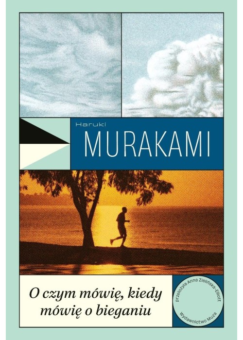 O czym mówię, kiedy mówię o bieganiu