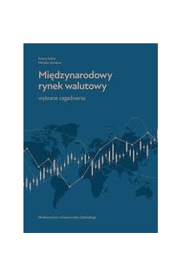 Międzynarodowy rynek walutowy. Wybrane zagadnienia
