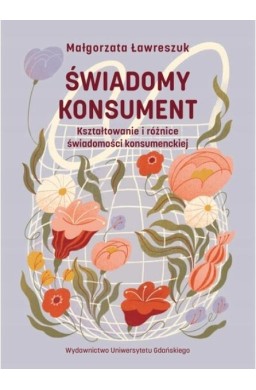 Świadomy konsument. Kształtowanie i różnice...
