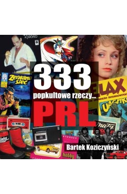 333 Popkultowe rzeczy... PRL