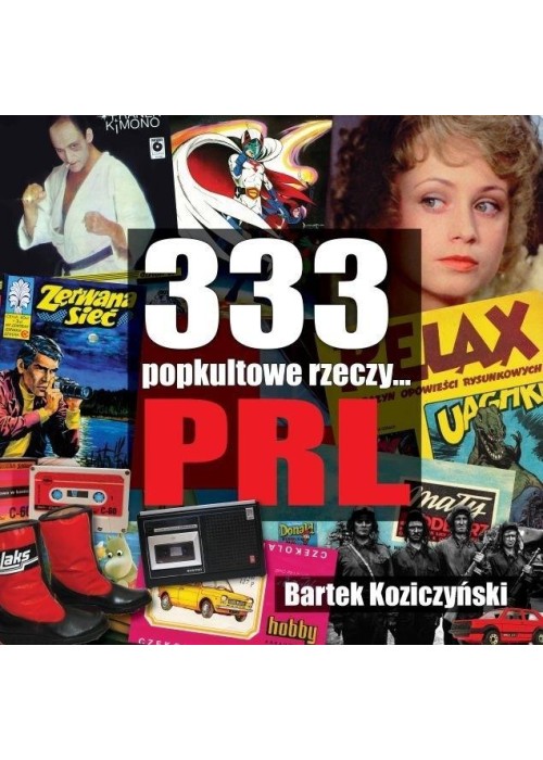 333 Popkultowe rzeczy... PRL