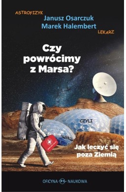 Czy powrócimy z Marsa? Czyli jak leczyć się poza..