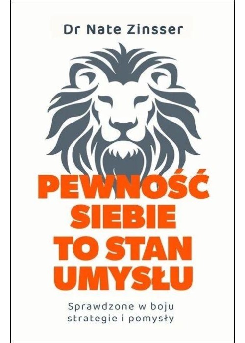 Pewność siebie to stan umysłu. Sprawdzone w boju..