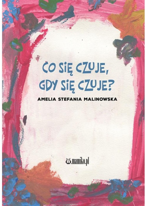 Co się czuje, gdy się czuje?