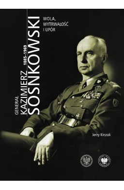 Generał Kazimierz Sosnkowski 1885-1969