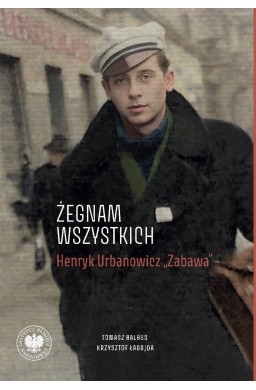 Żegnam wszystkich. Henryk Urbanowicz Zabawa