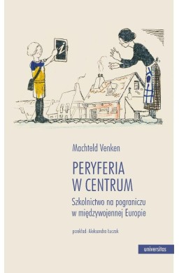 Peryferia w centrum. Szkolnictwo na pograniczu..