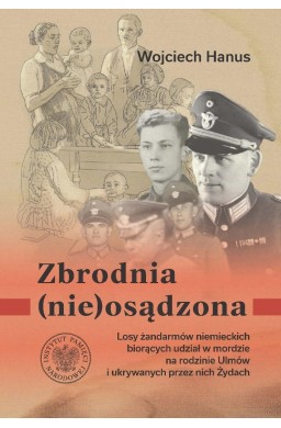 Zbrodnia (nie)osądzona. Losy żandarmów niemieckich