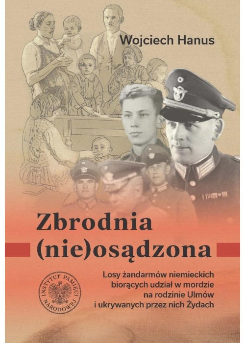 Zbrodnia (nie)osądzona. Losy żandarmów niemieckich