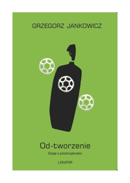 Od-tworzenie Eseje o potencjalności