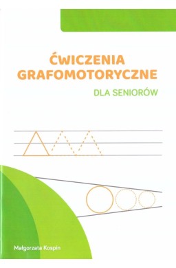 Ćwiczenia grafomotoryczne dla seniorów