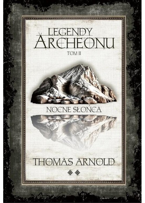 Legendy Archeonu T.2 Nocne Słońca (barw. brzegi)