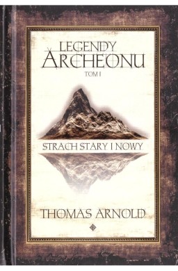 Legendy Archeonu T.1 Strach Stary i.. (barw. brz.)