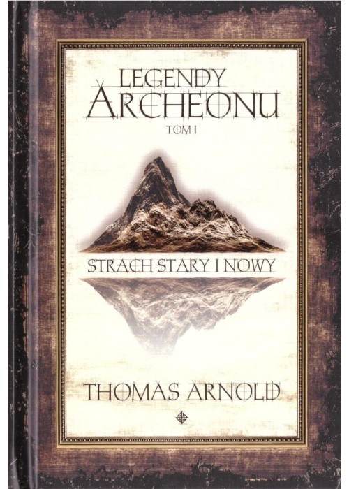 Legendy Archeonu T.1 Strach Stary i.. (barw. brz.)