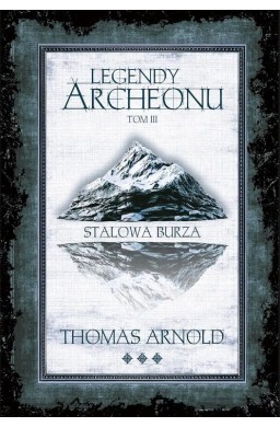 Legendy Archeonu T.3 Stalowa burza (barw. brzegi)