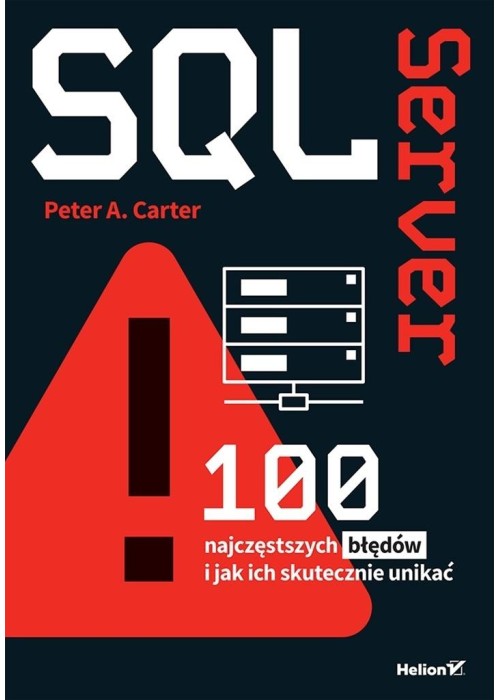 SQL Server. 100 najczęstszych błędów i jak ich sku