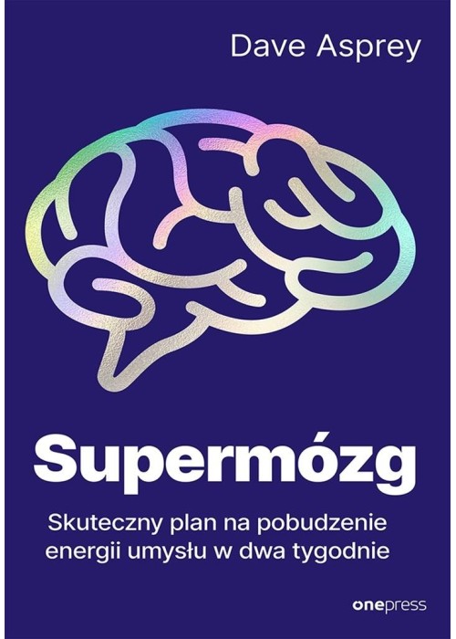 Supermózg. Skuteczny plan na pobudzenie energii..