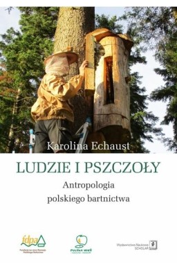 Ludzie i pszczoły. Antropologia polskiego...
