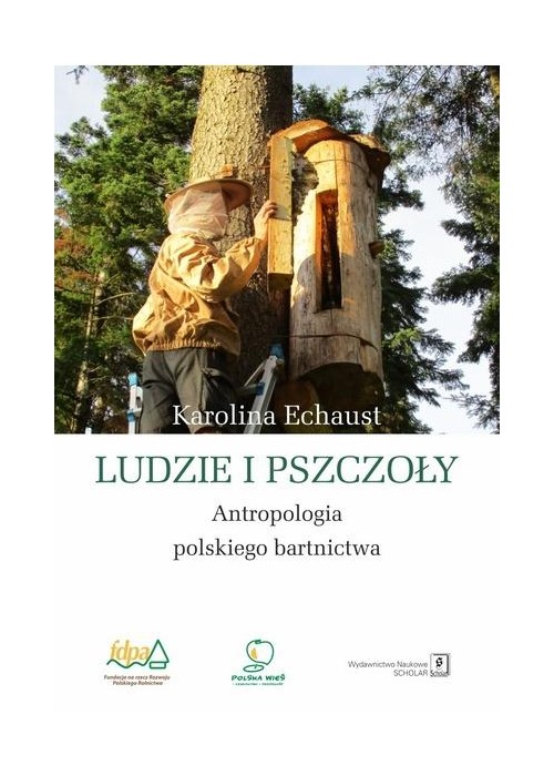 Ludzie i pszczoły. Antropologia polskiego...