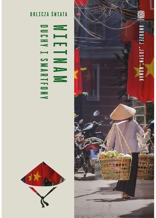 Wietnam. Duchy i smartfony. Oblicza świata