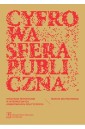 Cyfrowa sfera publiczna. Strategie retoryczne...