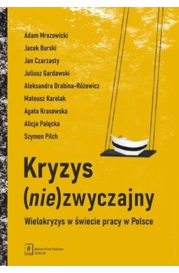 Kryzys (nie)zwyczajny. Wielokryzys w świecie pracy