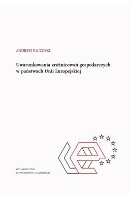 Uwarunkowania zróżnicowań gospodarczych...