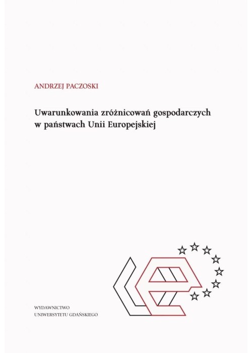 Uwarunkowania zróżnicowań gospodarczych...