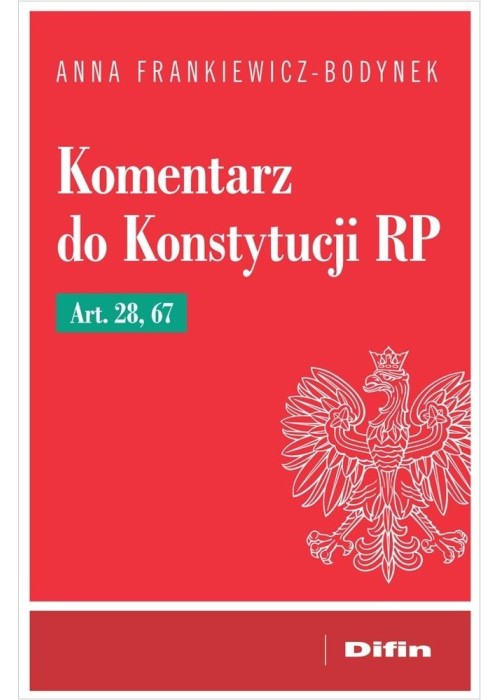 Komentarz do Konstytucji RP art. 28, 67