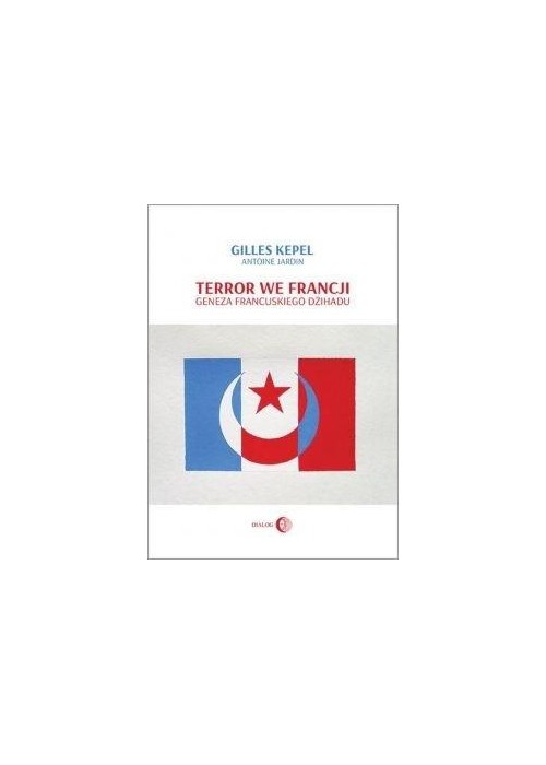 Terror we Francji. Geneza francuskiego dżihadu
