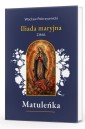 Matuleńka T.1 Iliada maryjna. Zima