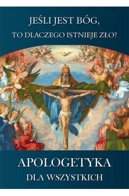 Apologetyka dla wszystkich 1 Jeśli jest Bóg to...