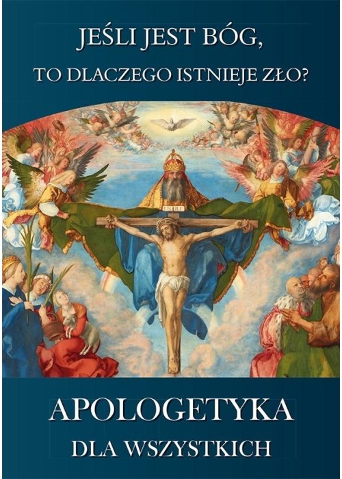 Apologetyka dla wszystkich 1 Jeśli jest Bóg to...