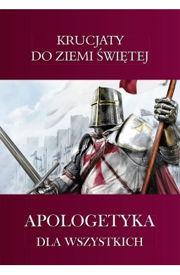 Apologetyka dla wszystkich 3 Krucjaty do Ziemi...