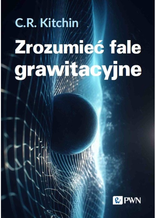Zrozumieć fale grawitacyjne