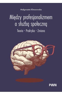 Między profesjonalizmem a służbą społeczną
