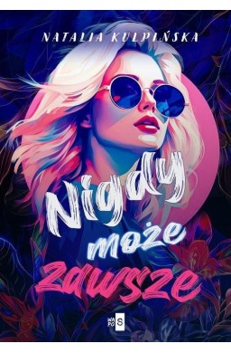 Nigdy, może, zawsze