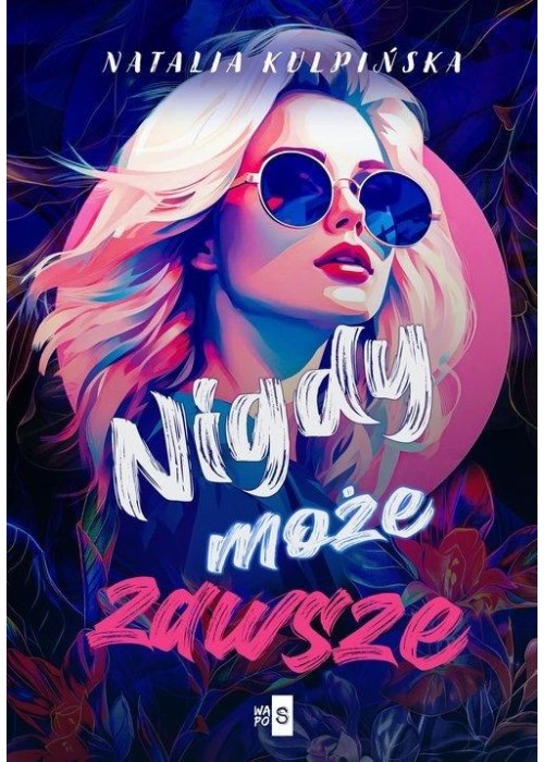 Nigdy, może, zawsze