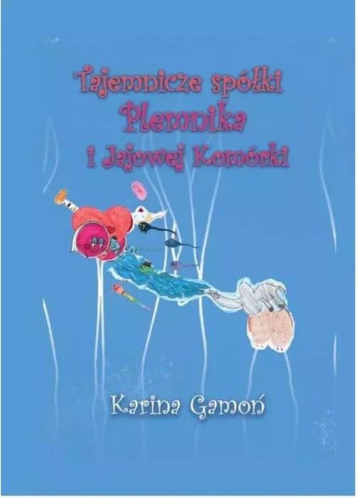 Tajemnicze spółki Plemnika i Jajowej Komórki