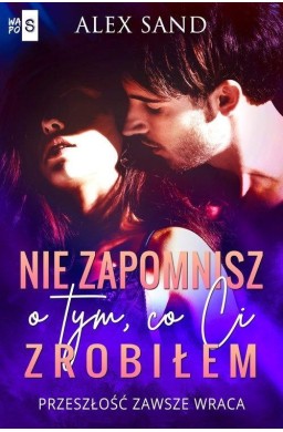 Nie zapomnisz o tym, co Ci zrobiłem
