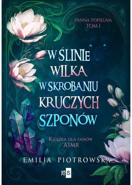 Panna Popielna T.1 W ślinie wilka, w skrobaniu...