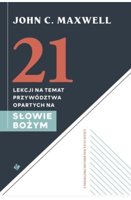 21 lekcji na temat przywództwa opartych na Słowie