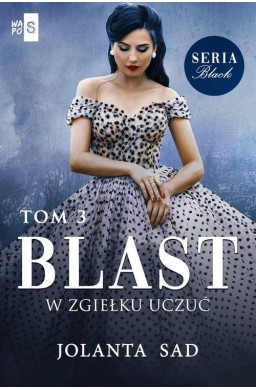 W zgiełku uczuć T.3 Blast